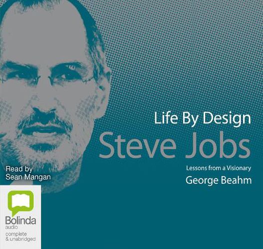 Life by Design: Steve Jobs