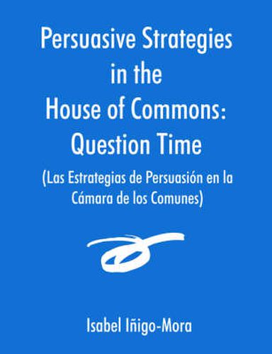 Cover image for Persuasive Strategies in the House of Commons (Las Estrategias de Persuasion en la Camara de los Comunes)