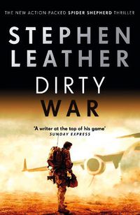 Cover image for Dirty War: The 19th Spider Shepherd Thriller