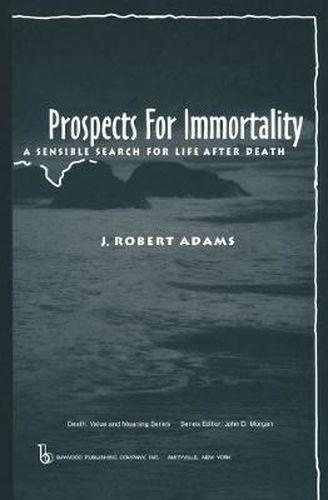 Cover image for Prospects for Immortality: A Sensible Search for Life after Death