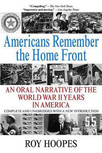 Cover image for Americans Remember the Homefront: An Oral Narrative of the World War II Years in America