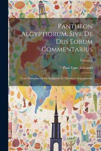 Cover image for Pantheon Aegyptiorum, Sive De Diis Eorum Commentarius