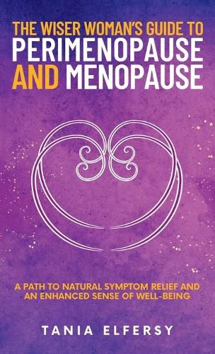 Cover image for The Wiser Woman's Guide to Perimenopause and Menopause