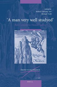Cover image for A man very well studyed : New Contexts for Thomas Browne