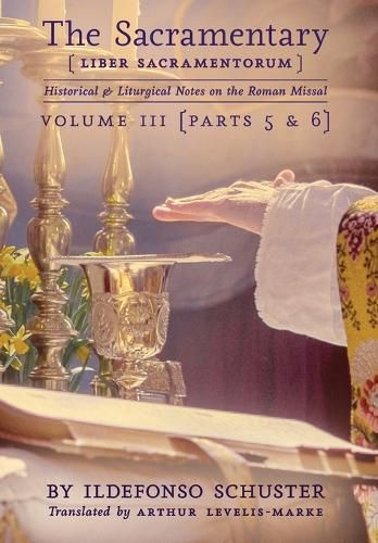 Cover image for The Sacramentary (Liber Sacramentorum): Vol. 3: Historical & Liturgical Notes on the Roman Missal