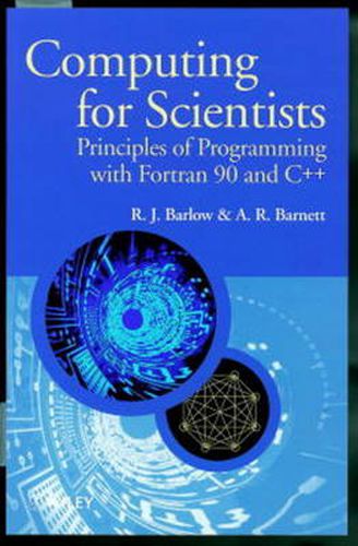 Cover image for Computing for Scientists: Principles of Programming with Fortran 90 and C++