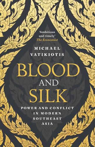 Cover image for Blood and Silk: Power and Conflict in Modern Southeast Asia