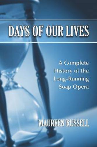 Cover image for Days of Our Lives: A Complete History of the Long-running Soap Opera