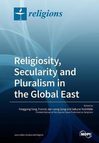 Cover image for Religiosity, Secularity and Pluralism in the Global East