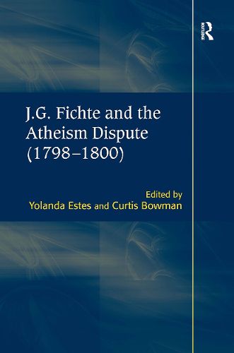 Cover image for J.G. Fichte and the Atheism Dispute (1798-1800)