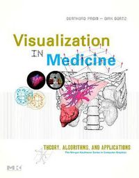 Cover image for Visual Computing for Medicine: Theory, Algorithms, and Applications