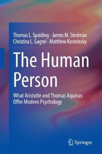 Cover image for The Human Person: What Aristotle and Thomas Aquinas Offer Modern Psychology