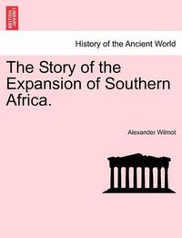 Cover image for The Story of the Expansion of Southern Africa.