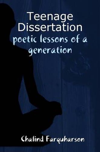 Teenage Dissertation: Poetic Lessons of a Generation