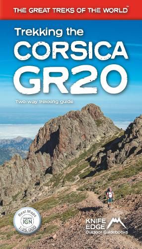 Trekking the Corsica GR20 - Two-Way Trekking Guide - Real IGN Maps 1:25,000