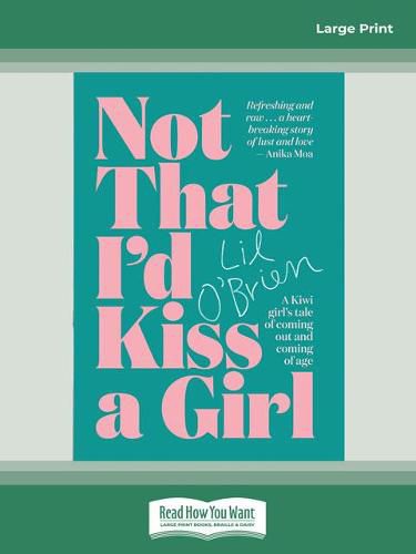 Cover image for Not That I'd Kiss a Girl: A memoir of coming out and coming-of-age