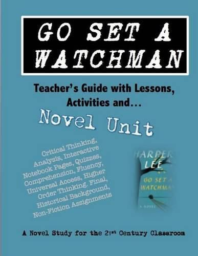 Cover image for Go Set a Watchman Teacher's Guide with Lessons, Activities and Novel Study: Common Core State Standards Aligned