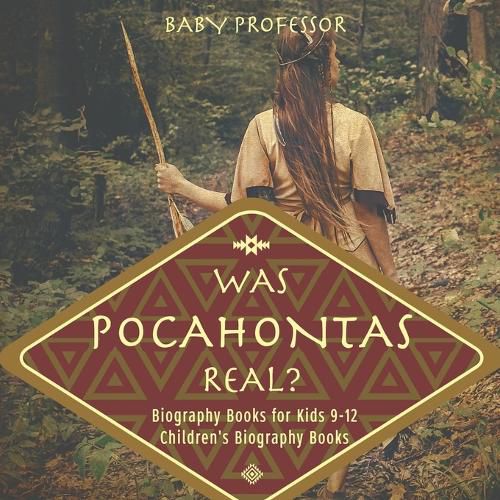 Cover image for Was Pocahontas Real? Biography Books for Kids 9-12 Children's Biography Books