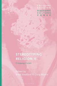 Cover image for Stereotyping Religion II: Critiquing Cliches
