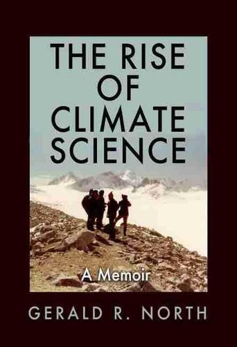 Cover image for The Rise of Climate Science: A Memoir