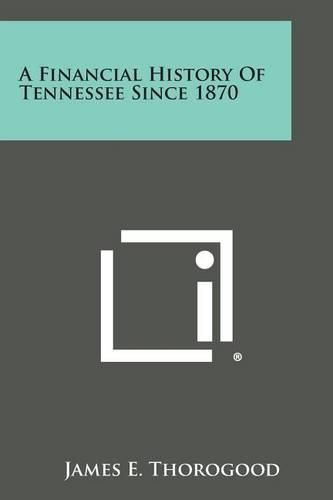 Cover image for A Financial History of Tennessee Since 1870