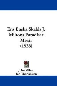 Cover image for Ens Enska Skalds J. Miltons Paradisar Missir (1828)