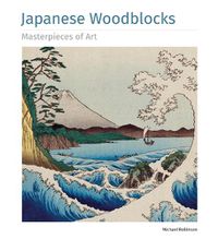 Cover image for Japanese Woodblocks Masterpieces of Art