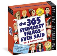Cover image for 365 Stupidest Things Ever Said Page-A-Day Calendar 2025