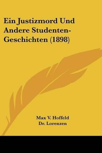 Cover image for Ein Justizmord Und Andere Studenten-Geschichten (1898)