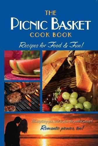 Cover image for The Picnic Basket Cook Book: Recipes for Food & Fun!