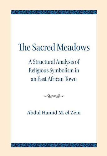 Cover image for The Sacred Meadows: A Structural Analysis of Religious Symbolism in an East African Town