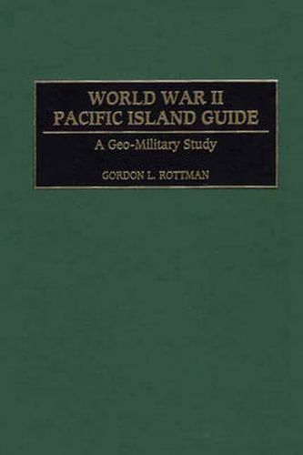 Cover image for World War II Pacific Island Guide: A Geo-Military Study