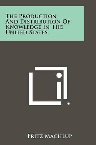 Cover image for The Production and Distribution of Knowledge in the United States