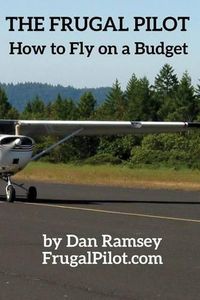 Cover image for The Frugal Pilot: How to Fly on a Budget