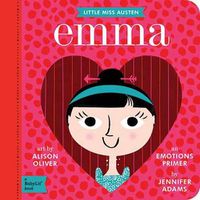 Cover image for Little Miss Austen Emma: A BabyLit Emotions Primer