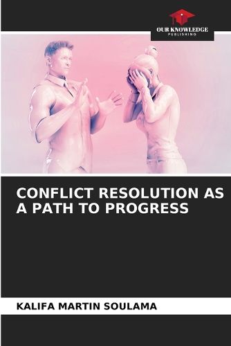 Cover image for Conflict Resolution as a Path to Progress