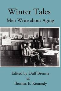 Cover image for Winter Tales: Men Write about Aging