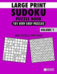 Cover image for Large Print Sudoku Puzzle Book Very Easy: 101 Very Easy Sudoku Puzzles for Adults & Seniors to Improve Memory