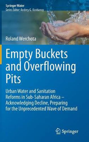 Cover image for Empty Buckets and Overflowing Pits: Urban Water and Sanitation Reforms in Sub-Saharan Africa - Acknowledging Decline, Preparing for the Unprecedented Wave of Demand