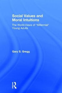 Cover image for Social Values and Moral Intuitions: The World-Views of  Millennial  Young Adults