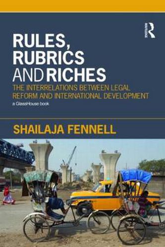 Cover image for Rules, Rubrics and Riches: The Interrelations between Legal Reform and International Development