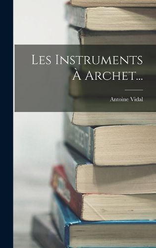 Cover image for Les Instruments A Archet...