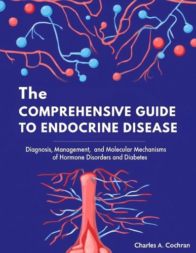 Cover image for The Comprehensive Guide to Endocrine Disease