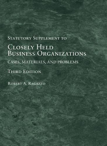 Cover image for Closely Held Business Organizations: Cases, Materials, and Problems, Statutory Supplement