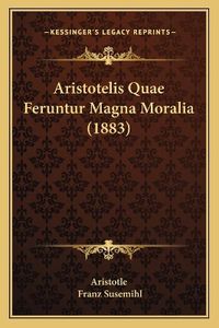 Cover image for Aristotelis Quae Feruntur Magna Moralia (1883)