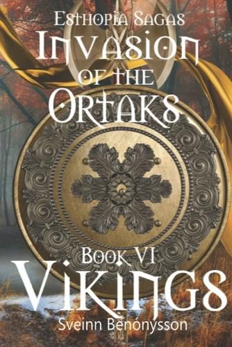 Cover image for Esthopia Sagas: Invasion of the Ortaks: Book VI Vikings