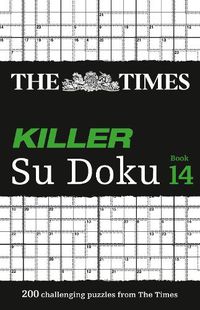 Cover image for The Times Killer Su Doku Book 14: 200 Challenging Puzzles from the Times