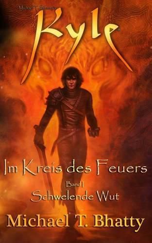 Cover image for Kyle: Im Kreis des Feuers - Schwelende Wut: Buch I, Band I