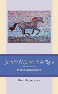 Cover image for Seattle's El Centro de la Raza: Dr. King's Living Laboratory