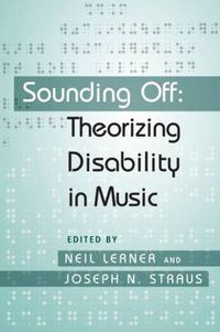 Cover image for Sounding Off: Theorizing Disability in Music